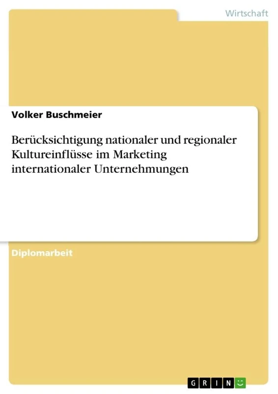 Berücksichtigung nationaler und regionaler Kultureinflüsse im Marketing internationaler Unternehmungen