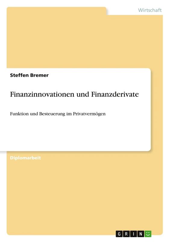 Finanzinnovationen und Finanzderivate: Funktion und Besteuerung im Privatvermögen