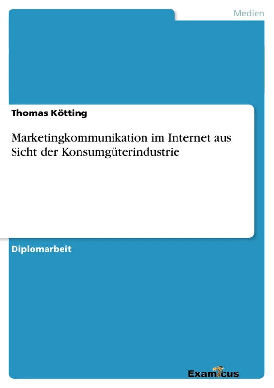 Marketingkommunikation im Internet aus Sicht der Konsumgüterindustrie