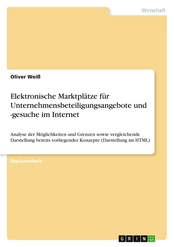 Elektronische Marktplätze für Unternehmensbeteiligungsangebote und -gesuche im Internet: Analyse der Möglichkeiten und Grenzen sowie vergleichende ... vorliegender Konzepte (Darstellung im HTML) - Image 1