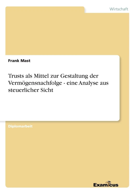 Trusts als Mittel zur Gestaltung der Vermögensnachfolge - eine Analyse aus steuerlicher Sicht - Image 1