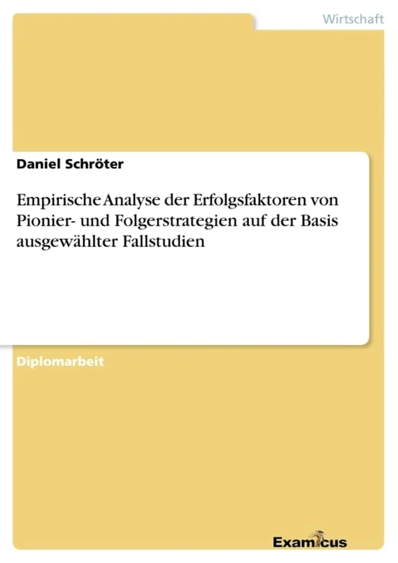 Empirische Analyse der Erfolgsfaktoren von Pionier- und Folgerstrategien auf der Basis ausgewählter Fallstudien - Image 1
