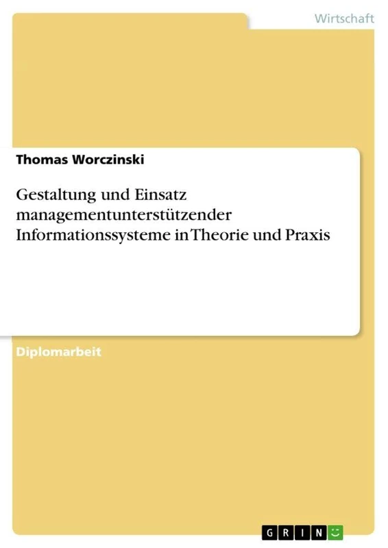 Gestaltung und Einsatz managementunterstützender Informationssysteme in Theorie und Praxis