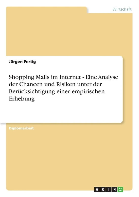 Shopping Malls im Internet - Eine Analyse der Chancen und Risiken unter der Berücksichtigung einer empirischen Erhebung