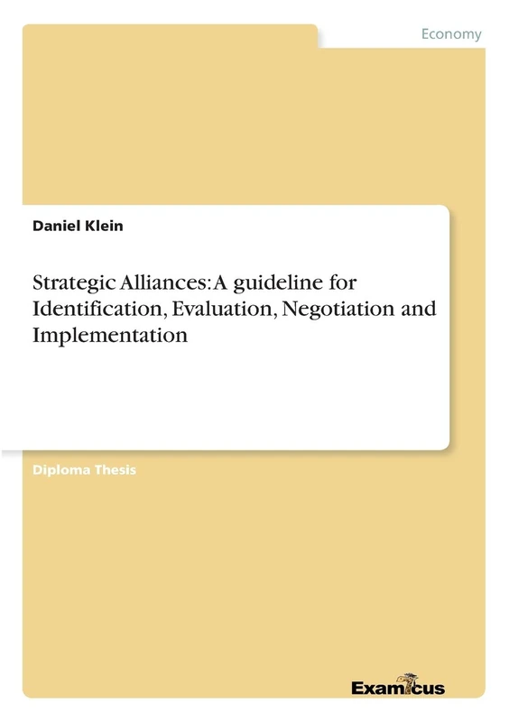 Strategic Alliances: A guideline for Identification, Evaluation, Negotiation and Implementation