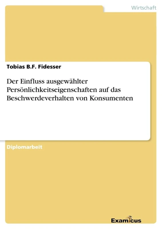 Der Einfluss ausgewählter Persönlichkeitseigenschaften auf das Beschwerdeverhalten von Konsumenten