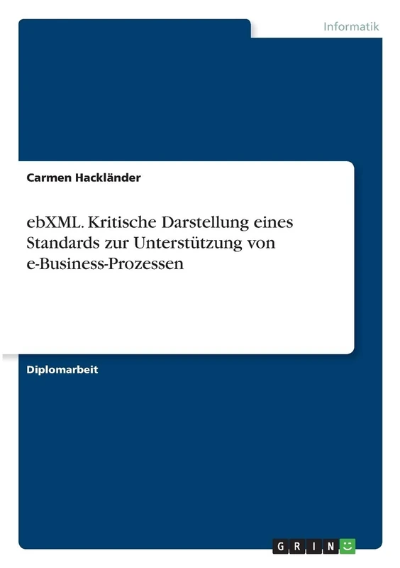 ebXML. Kritische Darstellung eines Standards zur Unterstützung von e-Business-Prozessen