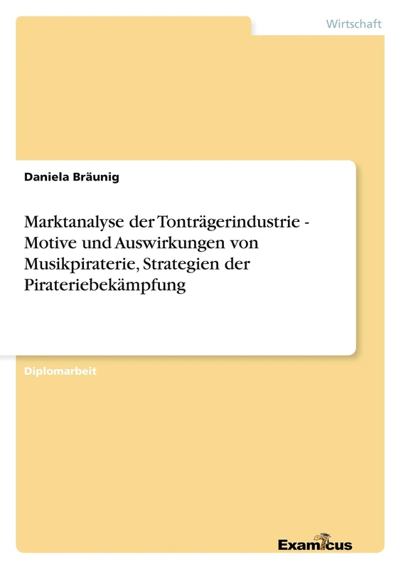 Marktanalyse der Tonträgerindustrie - Motive und Auswirkungen von Musikpiraterie, Strategien der Pirateriebekämpfung - Image 1