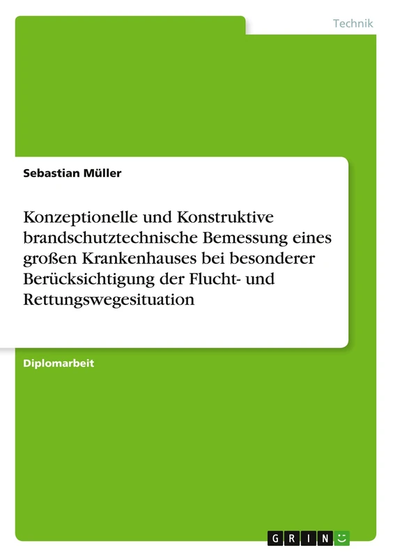Konzeptionelle und Konstruktive brandschutztechnische Bemessung eines großen Krankenhauses bei besonderer Berücksichtigung der Flucht- und Rettungswegesituation