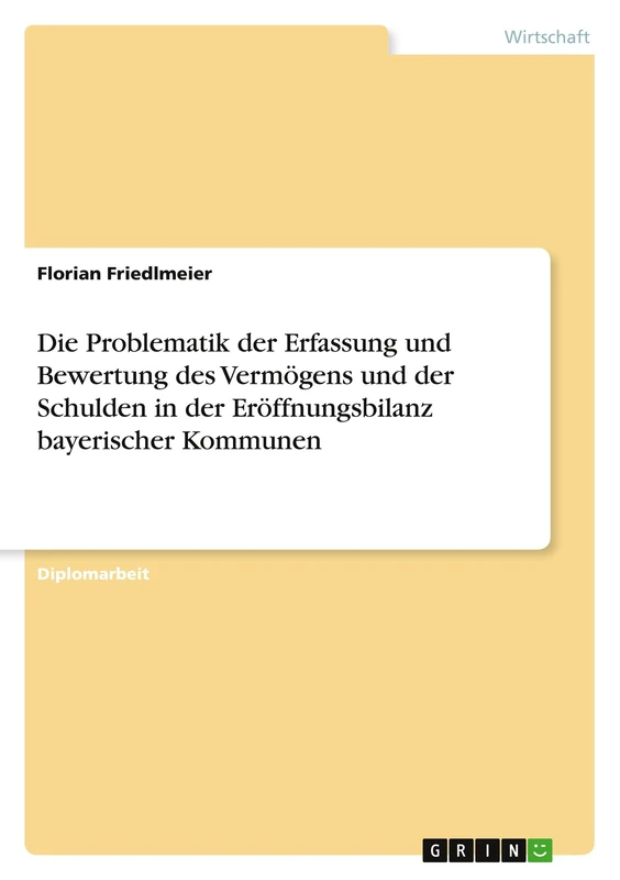 Die Problematik der Erfassung und Bewertung des Vermögens und der Schulden in der Eröffnungsbilanz bayerischer Kommunen
