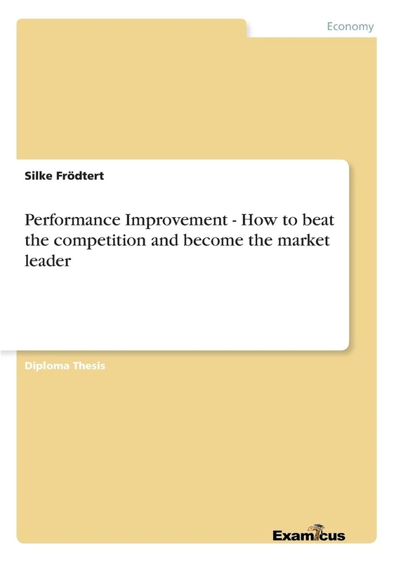 Performance Improvement - How to beat the competition and become the market leader