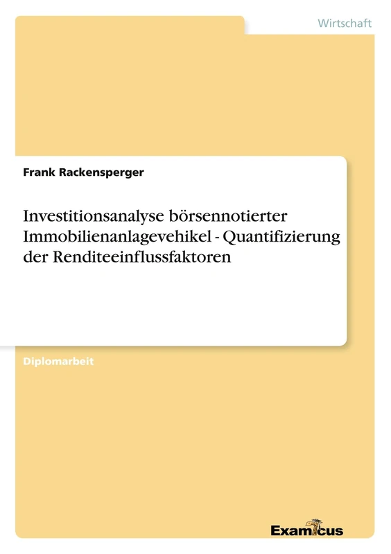 Investitionsanalyse börsennotierter Immobilienanlagevehikel - Quantifizierung der Renditeeinflussfaktoren