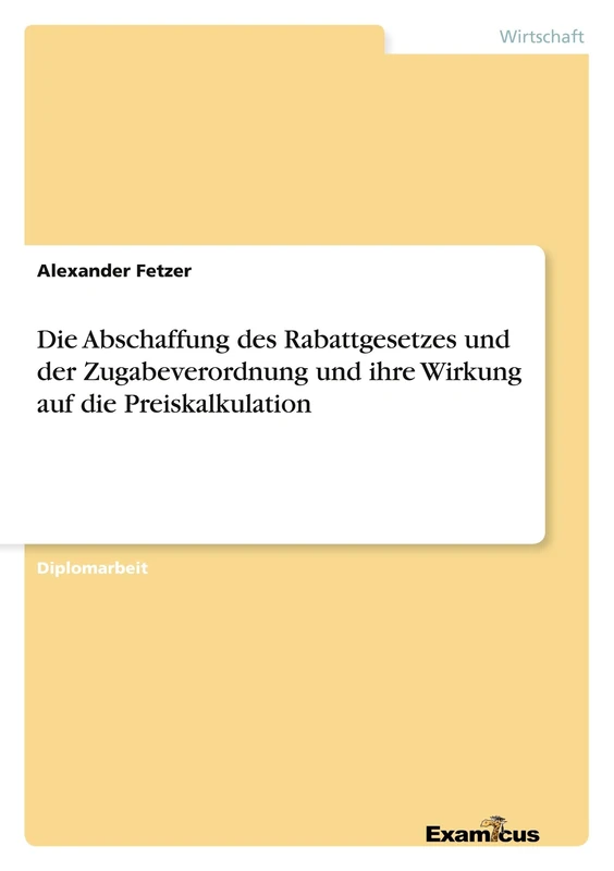 Die Abschaffung des Rabattgesetzes und der Zugabeverordnung und ihre Wirkung auf die Preiskalkulation
