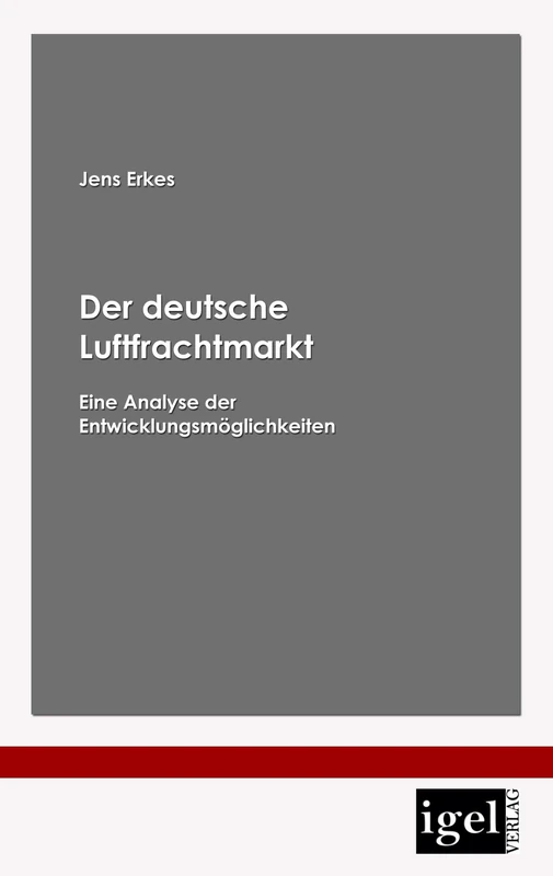 Der deutsche Luftfrachtmarkt: Eine Analyse der Entwicklungsmöglichkeiten