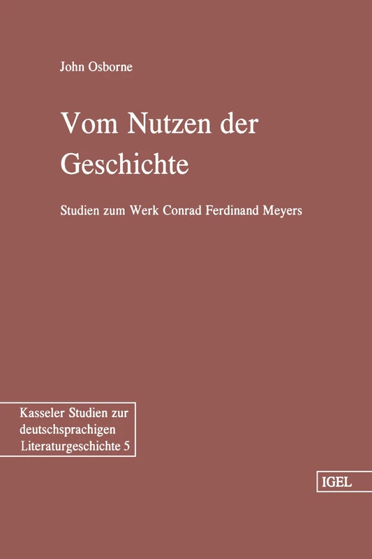 Vom Nutzen der Geschichte: Studien zum Werk Conrad Ferdinand Meyers - Image 1
