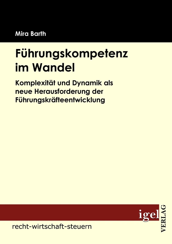 Führungskompetenz im Wandel: Komplexität und Dynamik als neue Herausforderung der Führungskräfteentwicklung