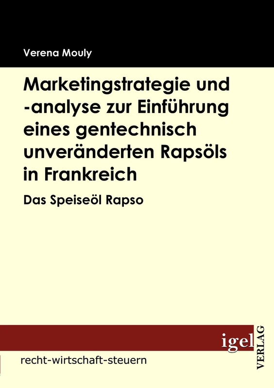 Marketingstrategie und -analyse zur Einführung eines gentechnisch unveränderten Rapsöls in Frankreich: Das Speiseöl Rapso - Image 1