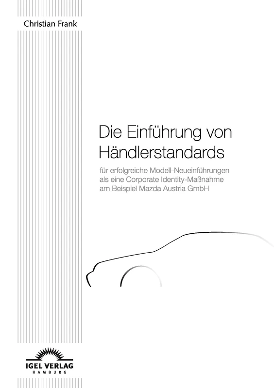 Die Einführung von Händlerstandards für erfolgreiche Modell-Neueinführungen als eine Corporate Identity-Maßnahme am Beispiel Mazda Austria GmbH - Image 1