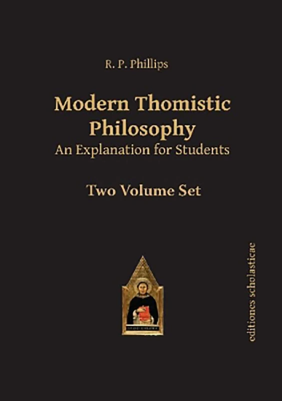 Editiones Scholasticae Modern Thomistic Philosophy - 2 Volumes