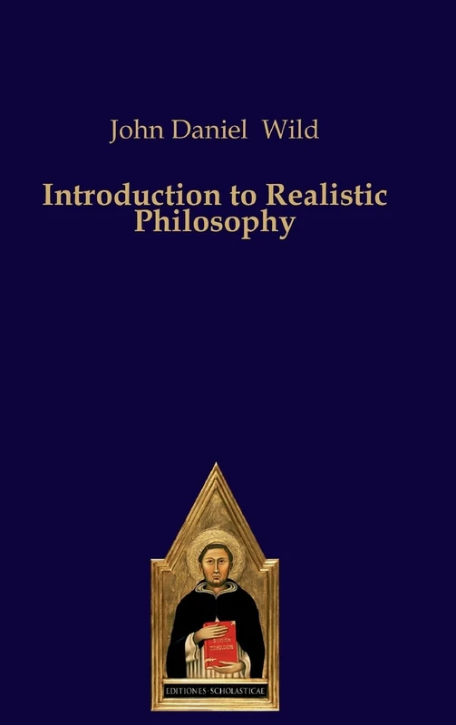 Introduction to Realistic Philosophy (Scholastic Editions – Editiones Scholasticae)