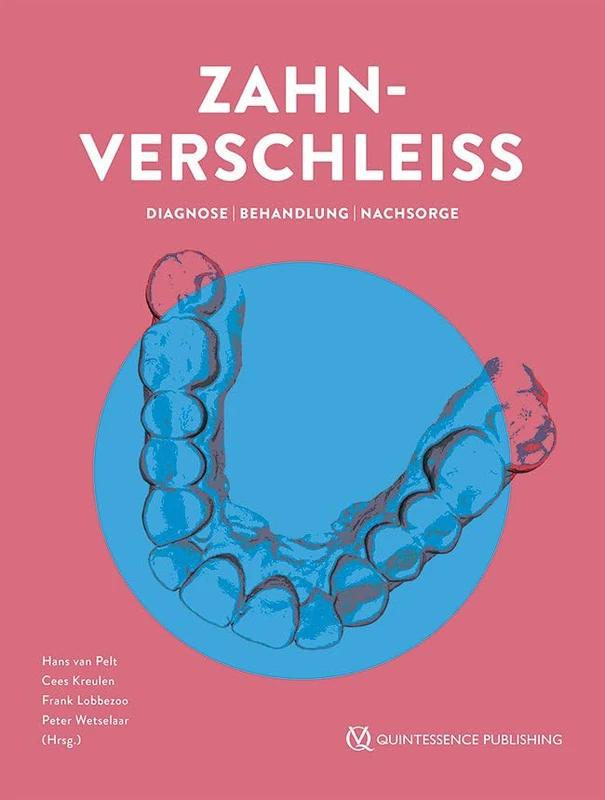 Zahnverschleiß: Diagnose, Behandlung und Prognose