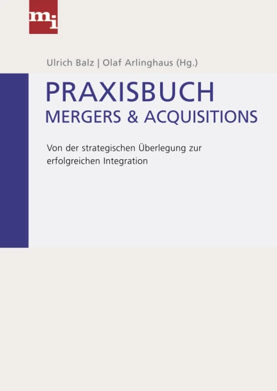 Praxisbuch Mergers & Acquisitions: Von der strategischen Überlegung zur erfolgreichen Integration - Image 1