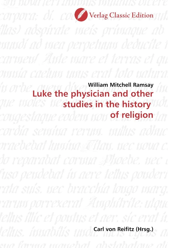 Luke the physician and other studies in the history of religion