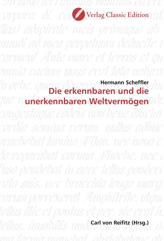 Die erkennbaren und die unerkennbaren Weltvermögen