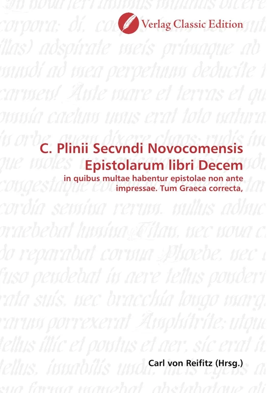 C. Plinii Secvndi Novocomensis Epistolarum libri Decem: in quibus multae habentur epistolae non ante impressae. Tum Graeca correcta, - Image 1