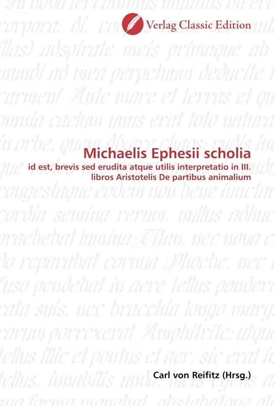 Michaelis Ephesii scholia: id est, brevis sed erudita atque utilis interpretatio in III. libros Aristotelis De partibus animalium