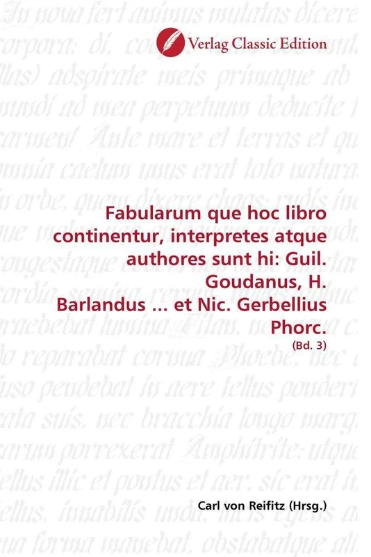 Fabularum que hoc libro continentur, interpretes atque authores sunt hi: Guil. Goudanus, H. Barlandus ... et Nic. Gerbellius Phorc.: (Bd. 3)