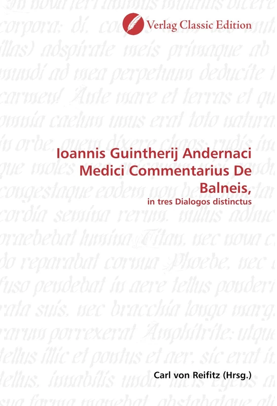 Ioannis Guintherij Andernaci Medici Commentarius De Balneis,: in tres Dialogos distinctus - Image 1