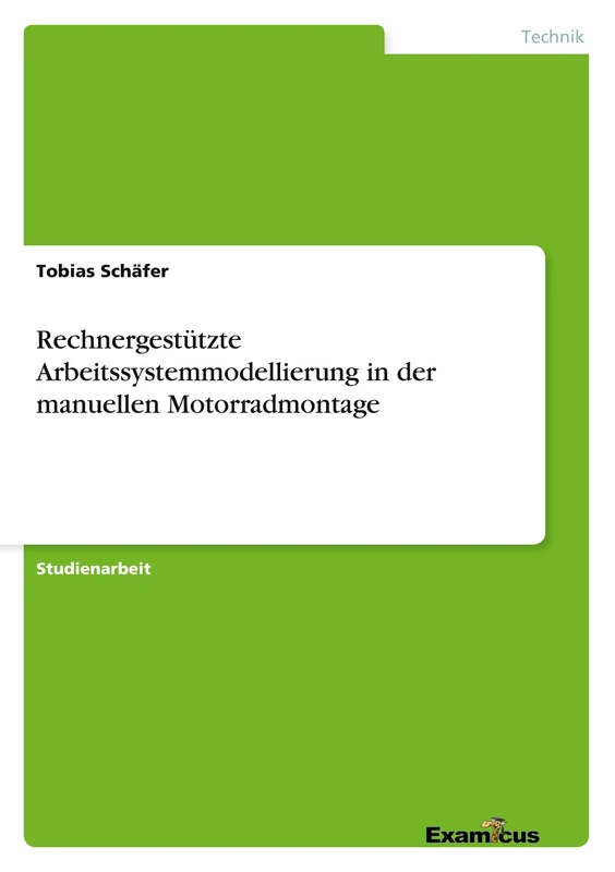 Rechnergestützte Arbeitssystemmodellierung in der manuellen Motorradmontage