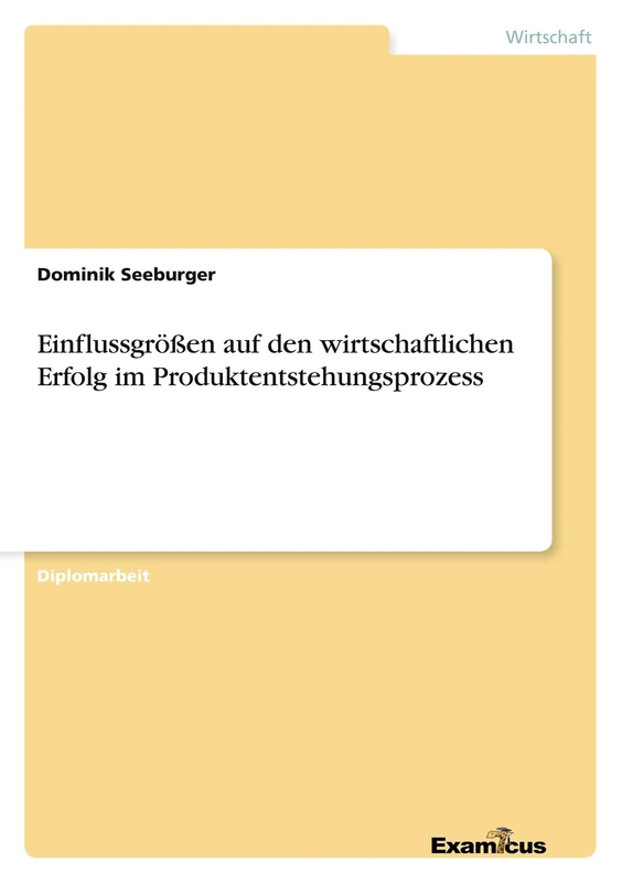 Einflussgrößen auf den wirtschaftlichen Erfolg im Produktentstehungsprozess