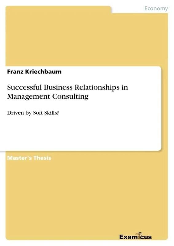 Successful Business Relationships in Management Consulting: Driven by Soft Skills?