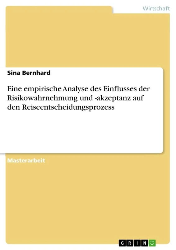 Eine empirische Analyse des Einflusses der Risikowahrnehmung und -akzeptanz auf den Reiseentscheidungsprozess - Image 1
