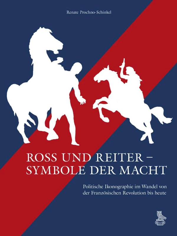 Ross Und Reiter - Symbole Der Macht: Politische Ikonographie Im Wandel Von Der Franzosischen Revolution Bis Heute - Image 1