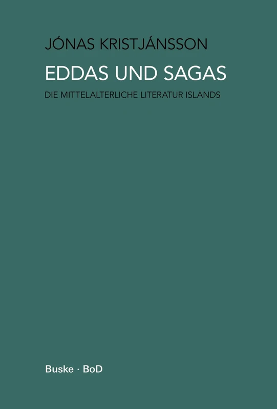 Eddas und Sagas: Die mittelalterliche Literatur Islands