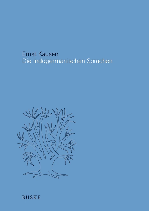 Die Indogermanischen Sprachen: Von der Vorgeschichte bis zur Gegenwart