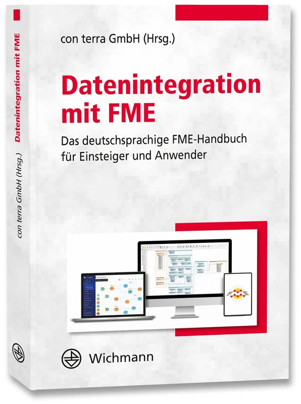 Datenintegration mit FME: Das deutschsprachige FME-Handbuch für Einsteiger und Anwender - Image 1