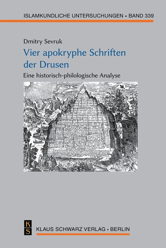 Vier Apokryphe Schriften Der Drusen: Eine Historisch-Philologische Analyse: 339 (Islamkundliche Untersuchungen)