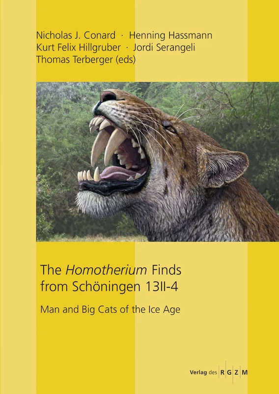 The Homotherium Finds from Schöningen 13 II-4: Man and Big Cats of the Ice Age (RGZM/LEIZA - Forschungen zur Urgeschichte aus dem Tagebau von Schöningen) - Image 1