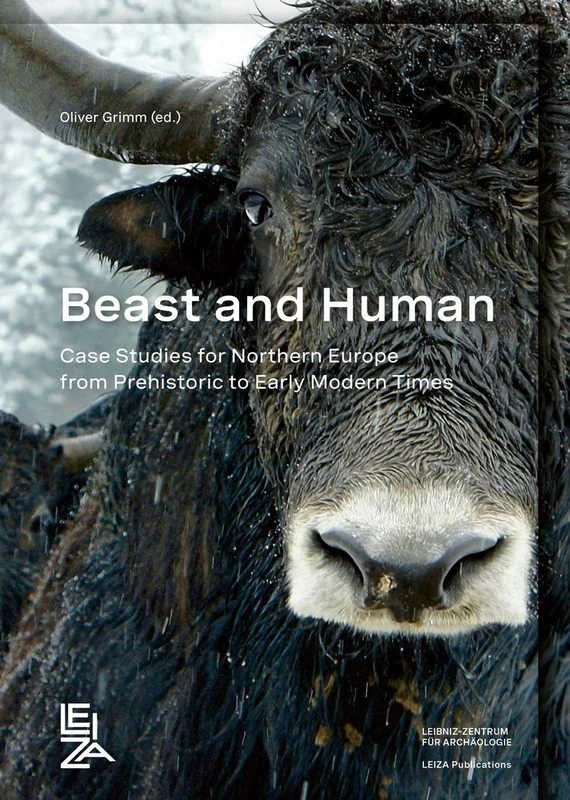 Beast and Human: Case Studies for Northern Europe from Prehistoric to Early Modern Times: 8 (LEIZA Publications) - Image 1