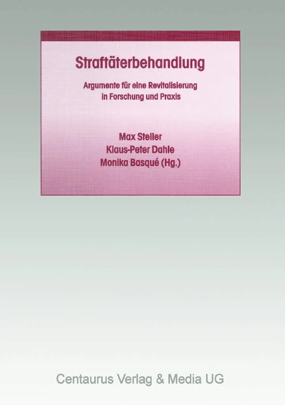 Straftäterbehandlung: Argumente für eine Revitalisierung in Forschung und Praxis: 2 (Studien und Materialien zum Straf- und Massregelvollzug, 2) - Image 1