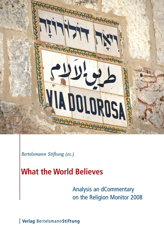 What the World Believes 2008: Analyses and Commentary on the Religion Monitor 2008