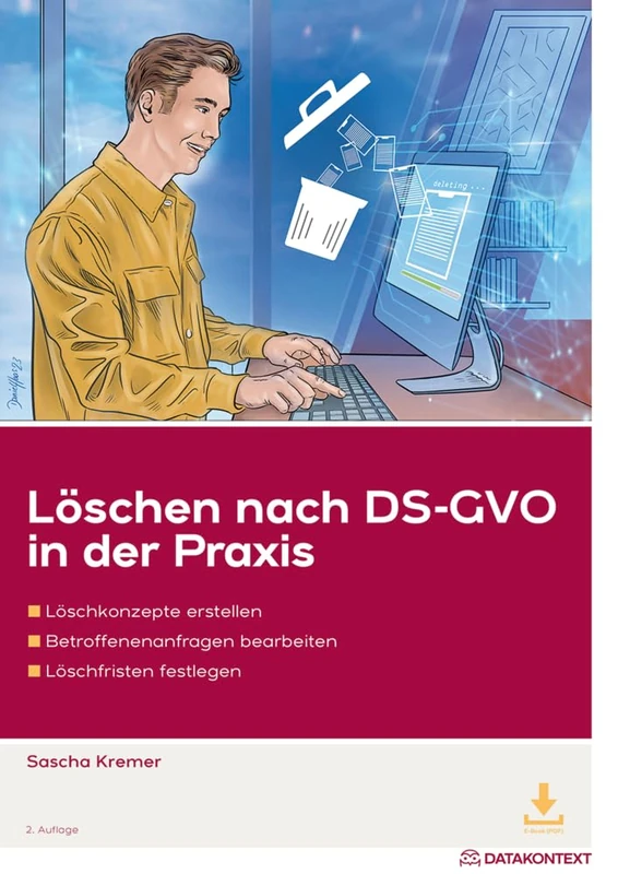 Löschen nach DS-GVO: Löschkonzepte erstellen, Betroffenenanfragen bearbeiten, Löschfristen festlegen - Image 1