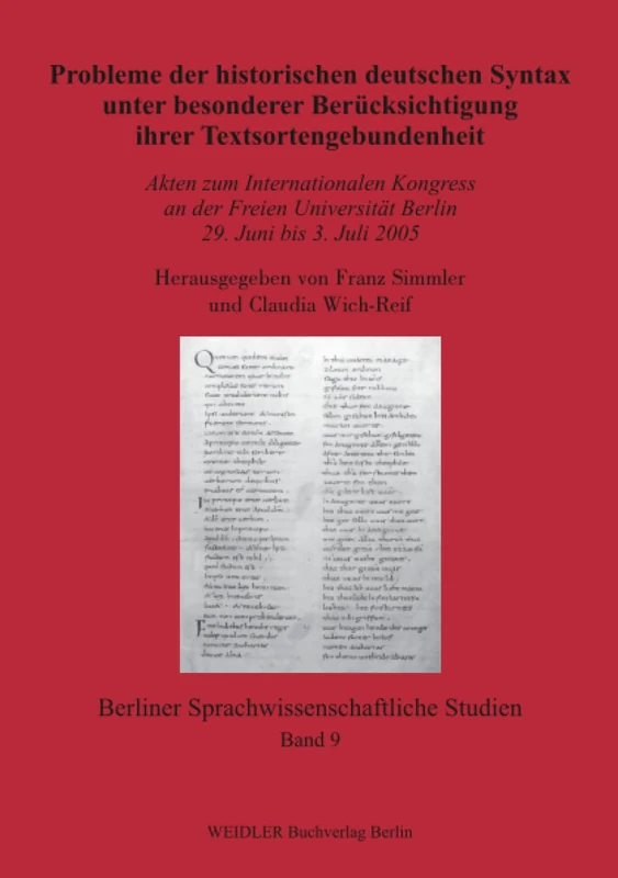 Probleme der historischen deutschen Syntax unter besonderer Berücksichtigung ihrer Textsortengebundenheit: Akten zum Internationalen Kongress an der ... (Berliner sprachwissenschaftliche Studien)
