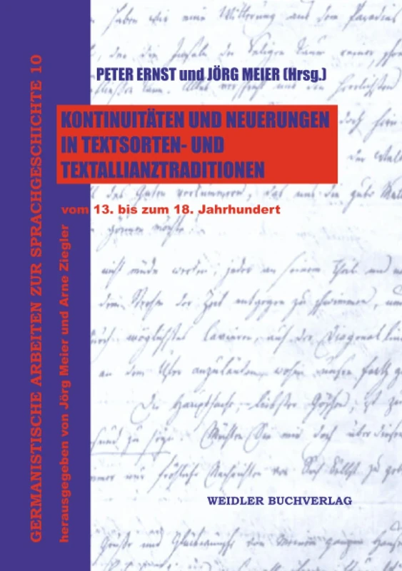 Kontinuitäten und Neuerungen in Textsorten- und Textallianztraditionen vom 13. bis zum 18. Jahrhundert: Quellen, Vorbilder und Modelle in Thomas Manns ... Arbeiten zur Sprachgeschichte)