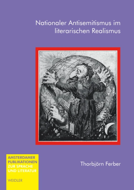 Nationaler Antisemitismus im literarischen Realismus (Amsterdamer Publikationen zur Sprache und Literatur) - Image 1