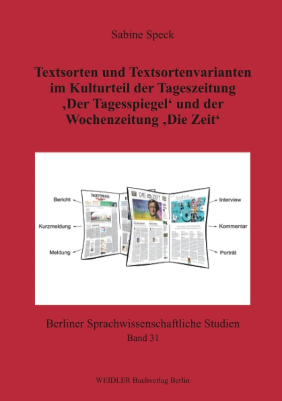 Textsorten und Textsortenvarianten im Kulturteil der Tageszeitung ‚Der Tagesspiegel‘ und der Wochenzeitung ‚Die Zeit‘ (Berliner sprachwissenschaftliche Studien) - Image 1